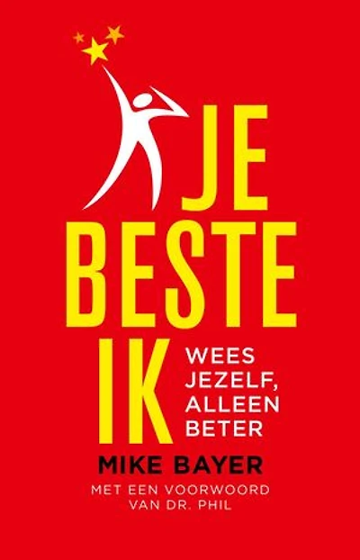 Je beste ik: Wees jezelf, alleen beter