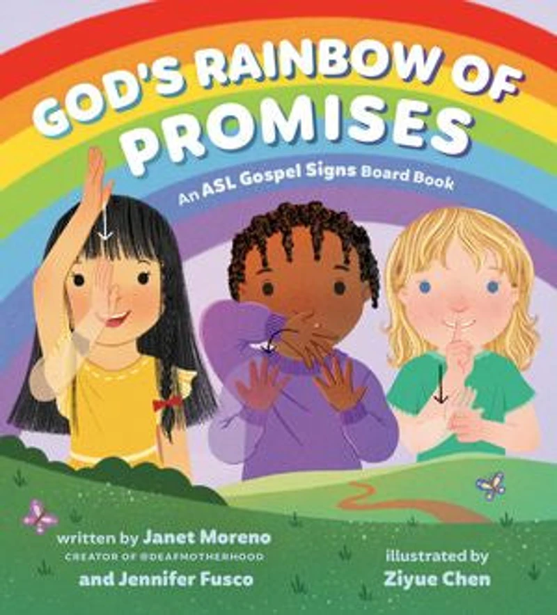 ASL Gospel Signs: God's Rainbow of Promises: An Signs Board Book
