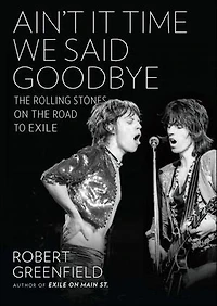 Ain't It Time We Said Goodbye: the Rolling Stones on Road to Exile