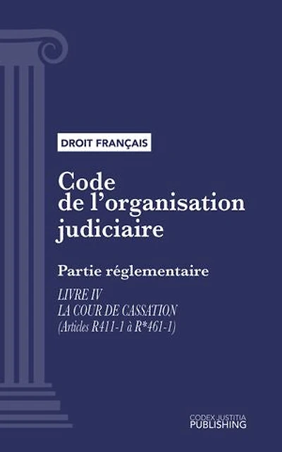Code de l'organisation judiciaire: Partie réglementaire - Livre IV : La cour de cassation (droit français)