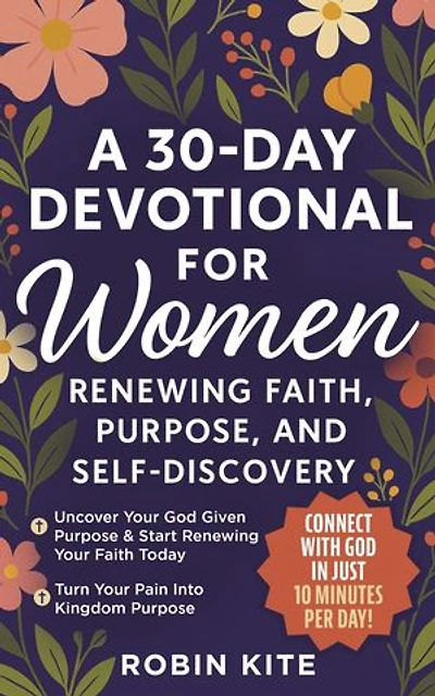 A 30-Day Devotional for Women: Renewing Faith, Purpose