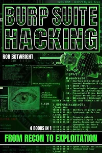 Burp Suite Hacking: From Recon to Exploitation
