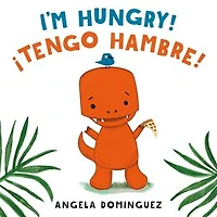 Lolo and Birdie: I'm Hungry! / ¡Tengo hambre! (Spanish bilingual)