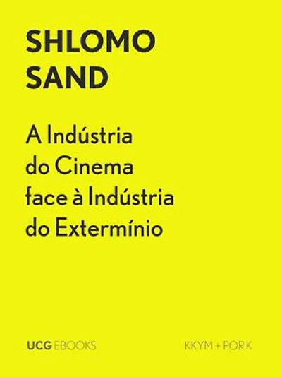 A Indústria do Cinema face à Indústria do Extermínio: Do malvado judeu Süss, a Schindler o bom alemão