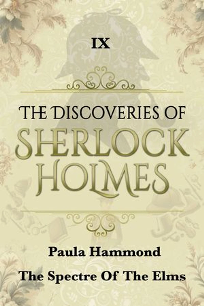 The Spectre of the Elms: The Discoveries Of Sherlock Holmes IX