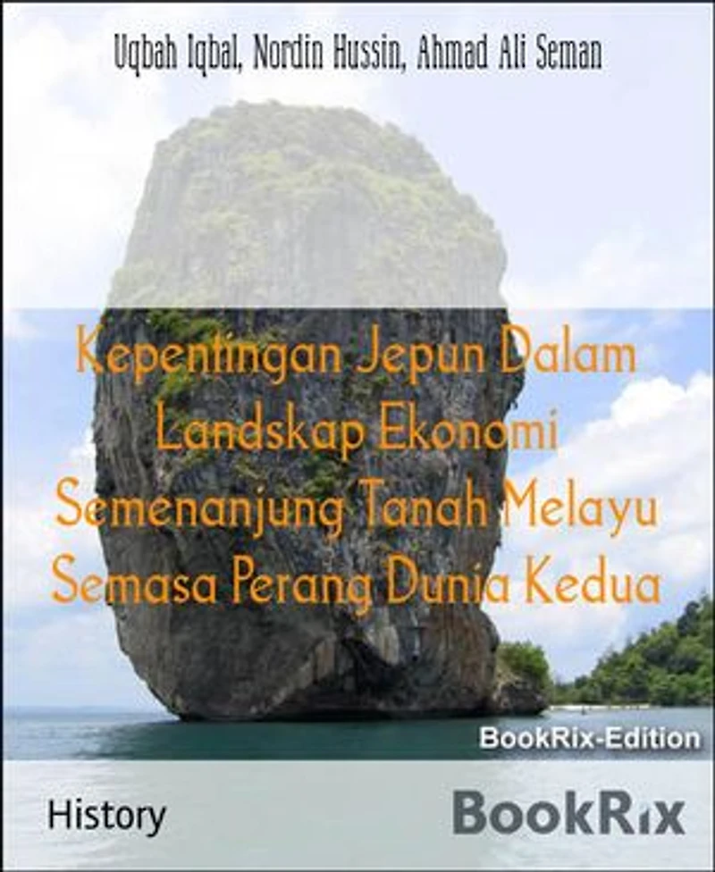 Kepentingan Jepun Dalam Landskap Ekonomi Semenanjung Tanah Melayu Semasa Perang Dunia Kedua