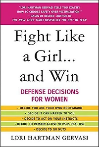 Fight Like a Girl...and Win: Defense Decisions for Women