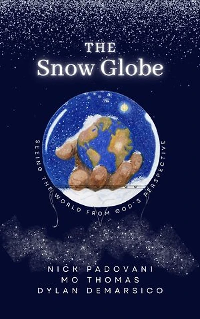 The Snow Globe: Seeing the World From God's Perspective