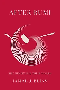 After Rumi: The Mevlevis and Their World