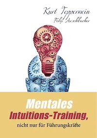 Mentales Intuitions-Training, nicht nur für Führungskräfte