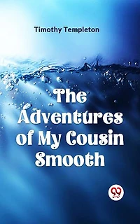 The Adventures of My Cousin Smooth