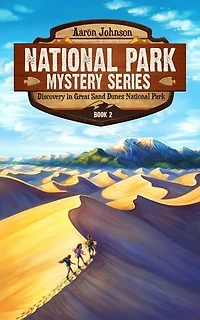 Discovery Great Sand Dunes National Park: A Mystery Adventure the Parks