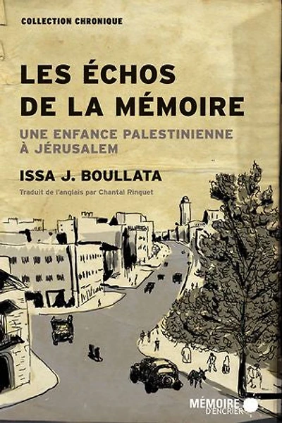 Les échos de la mémoire: Une enfance palestinienne à Jérusalem