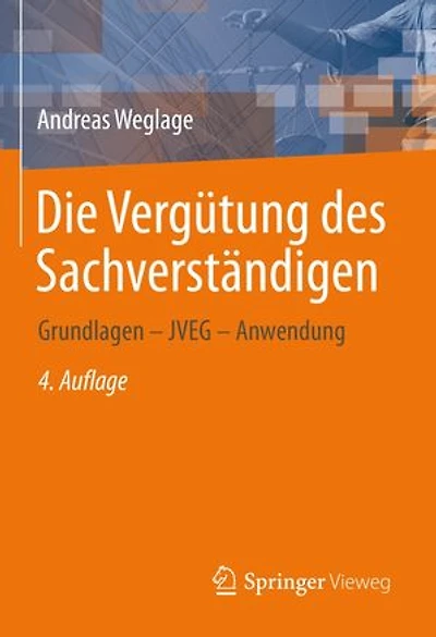 Die Vergütung des Sachverständigen: Grundlagen – JVEG – Anwendung