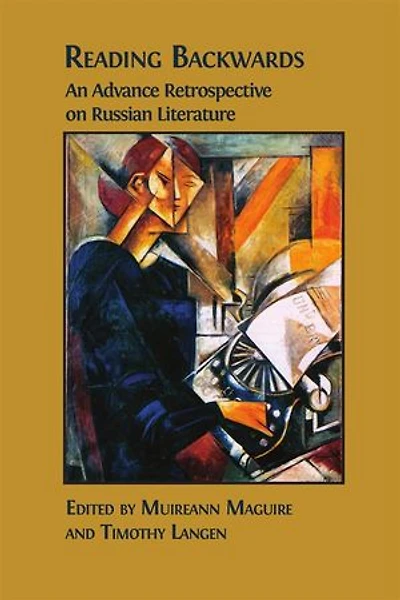Reading Backwards: An Advance Retrospective on Russian Literature
