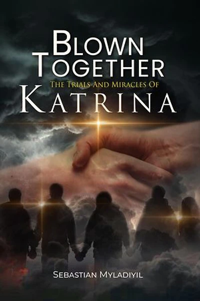 Blown Together: The Trials and Miracles of Katrina