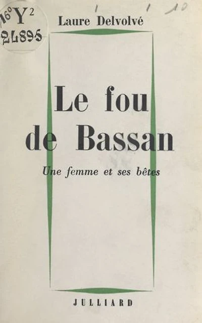 Le fou de Bassan: Une femme et ses bêtes