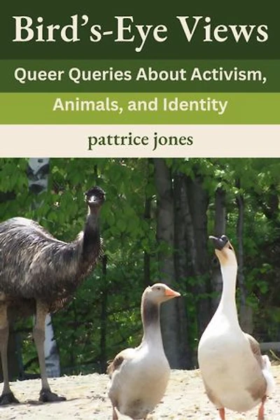 Bird's-Eye Views: Queer Queries About Activism, Animals