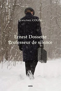 Ernest Dossette: Professeur de silence