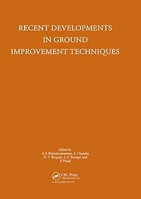 Recent Developments in Ground Improvement Techniques: Proceedings of the international symposium held at Asian Institute of Technology, Bangkok, 29 November - 3 December 1982