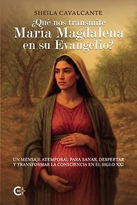 ¿Qué nos transmite María Magdalena en su Evangelio?