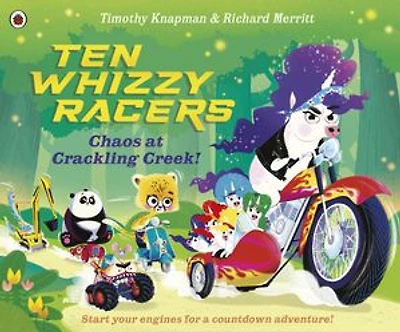 Ten Whizzy Racers: Chaos at Crackling Creek: An award-winning rhyming picture book filled with adventure