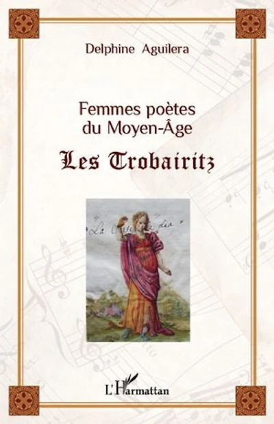 Femmes poètes du Moyen-Âge: Les Trobairitz