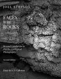Faces in the Rocks: Beyond Landscape to Psycho-Geological Photography, 2nd Edition