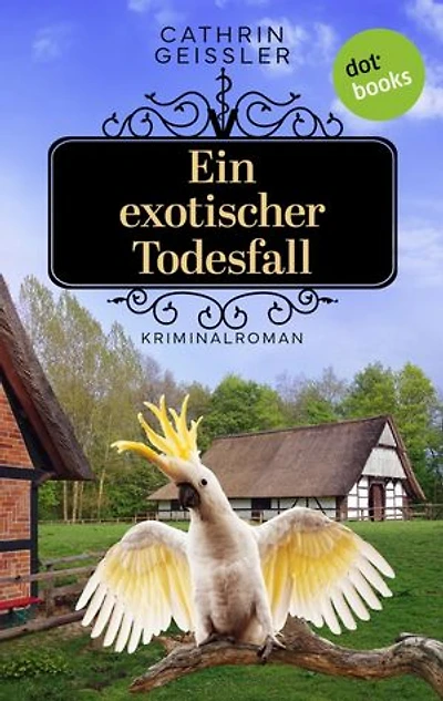 Ein exotischer Todesfall: Kriminalroman. Ein Fall für Tierärztin Tina Deerten 3