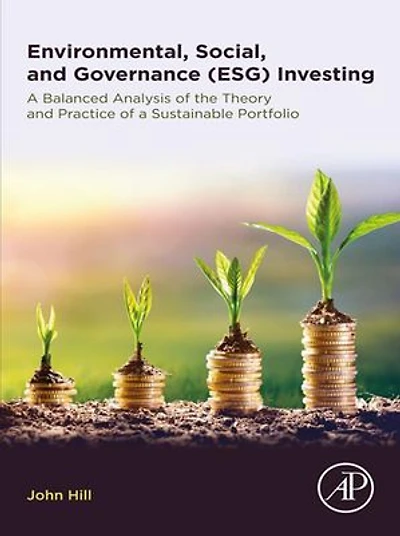 Environmental, Social, And Governance (esg) Investing: A Balanced Analysis Of The Theory Practice Sustainable Portfolio