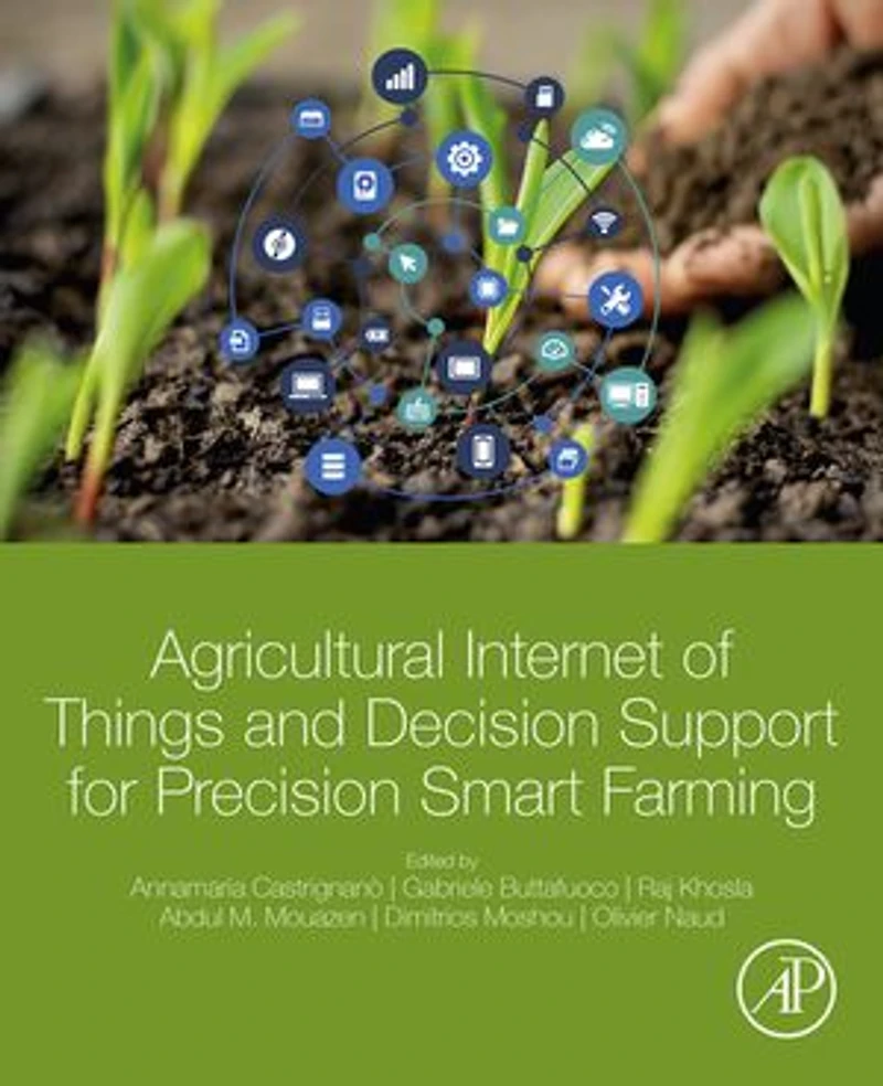 Agricultural Internet Of Things And Decision Support For Precision Smart Farming