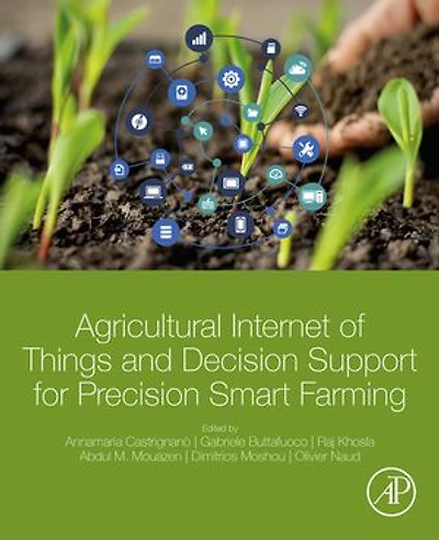 Agricultural Internet Of Things And Decision Support For Precision Smart Farming