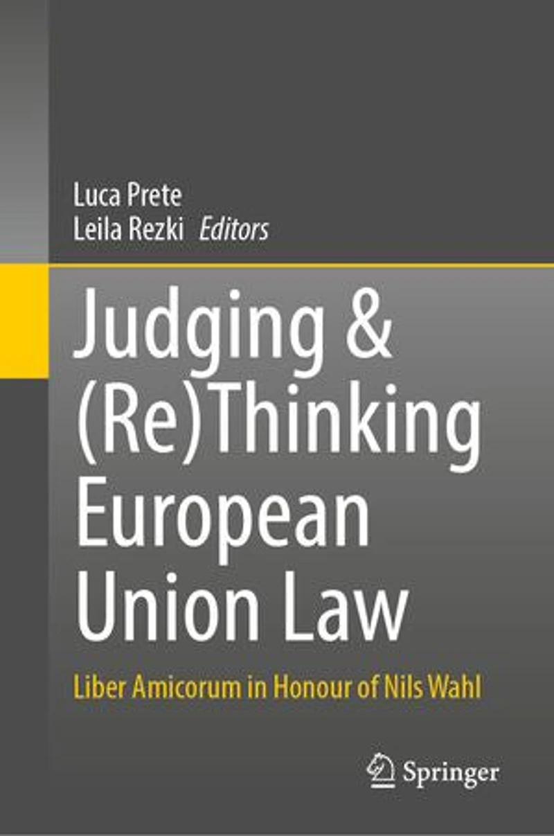 Judging and (Re)Thinking European Union Law: Liber Amicorum Honour of Nils Wahl