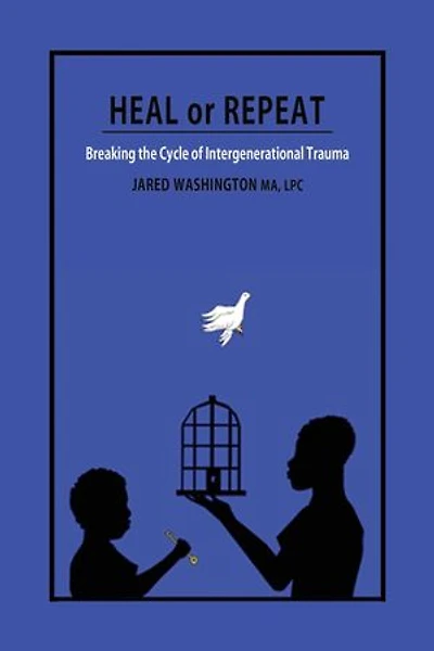 Heal or Repeat: Breaking The Cycle Of Intergenerational Trauma: Breaking The Cycle Of Intergenerational Trauma