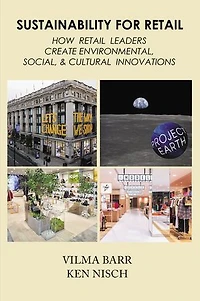 Sustainability For Retail: How Retail Leaders Create Environmental, Social, And Cultural Innovations