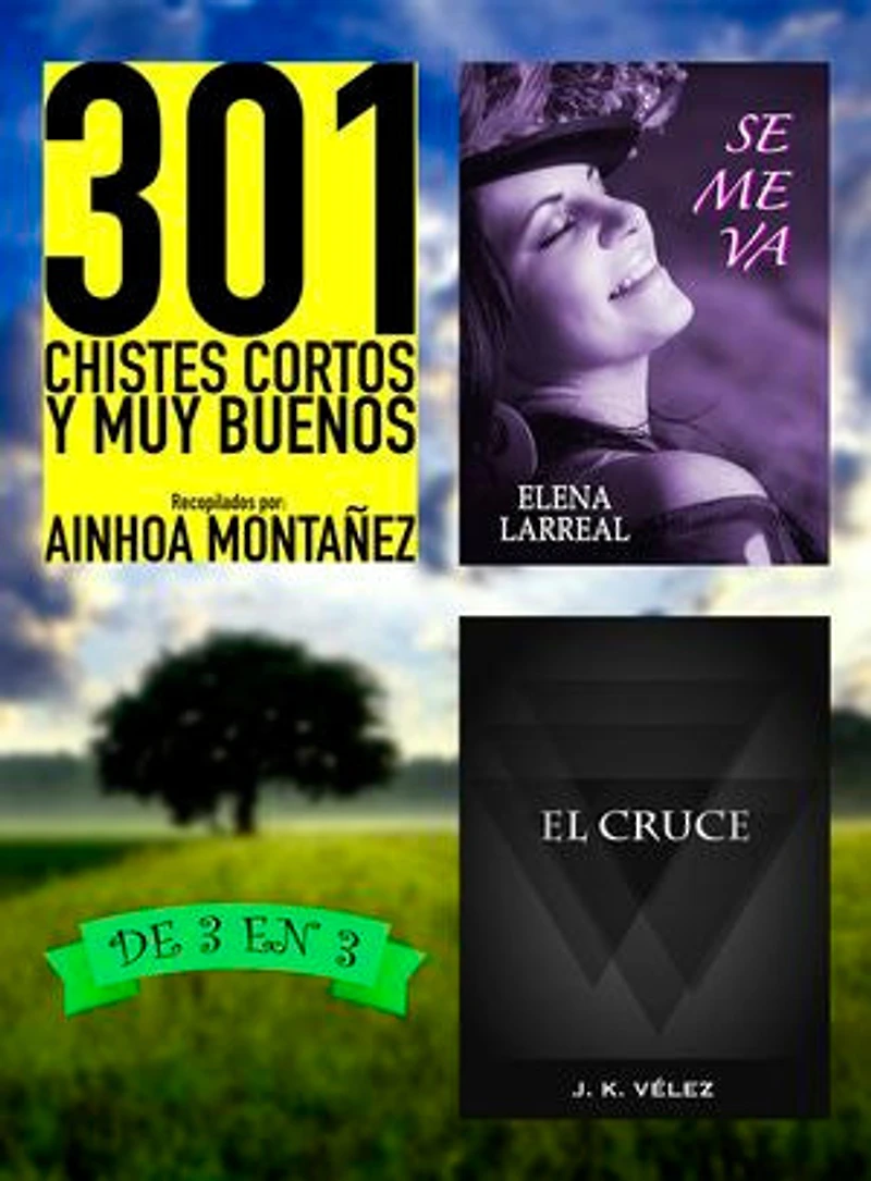 301 Chistes Cortos y Muy Buenos + Se me va + El Cruce: De 3 en 3