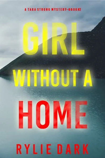 Girl Without A Home (A Tara Strong Mystery—Book 2)