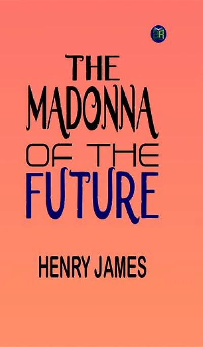 The Madonna of the Future