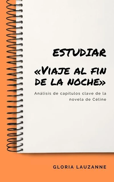 Estudiar «Viaje al fin de la noche»: Análisis de capítulos clave de la novela de Céline