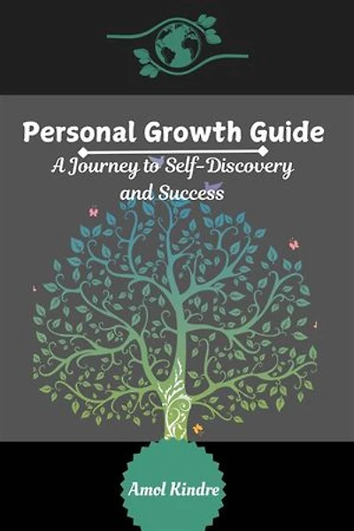 Personal Growth Guide: A Journey to Self-Discovery and Success
