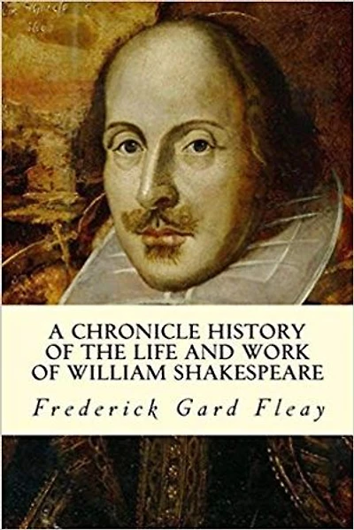 A Chronicle History of the Life and Work of William Shakespeare