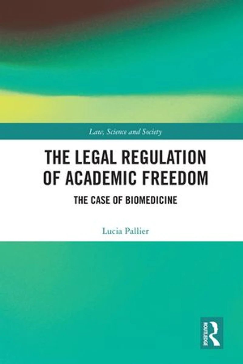 The Legal Regulation of Academic Freedom: Case Biomedicine