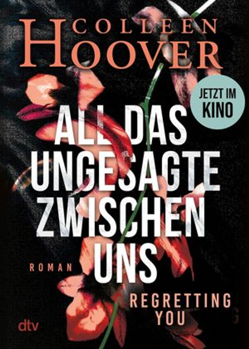 All das Ungesagte zwischen uns: Roman | Die deutsche Ausgabe von ›Regretting You‹ | Erfolgreich verfilmt mit Mckenna Grace, Dave Franco und Allison Williams
