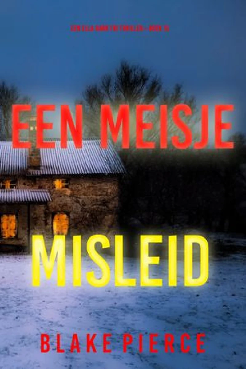 Een Meisje Misleid (Een Ella Dark FBI Thriller—Boek 15)