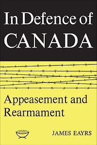 Defence of Canada Volume II: Appeasement and Rearmament