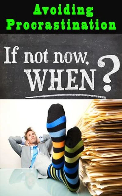 Avoiding Procrastination: Identify the cause of your procrastination, overcome procrastination and achieve your goals.