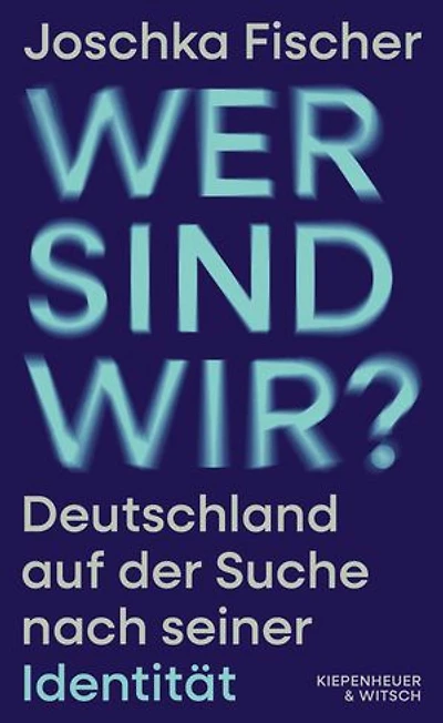 Wer sind wir?: Deutschland auf der Suche nach seiner Identität