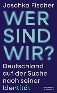 Wer sind wir?: Deutschland auf der Suche nach seiner Identität