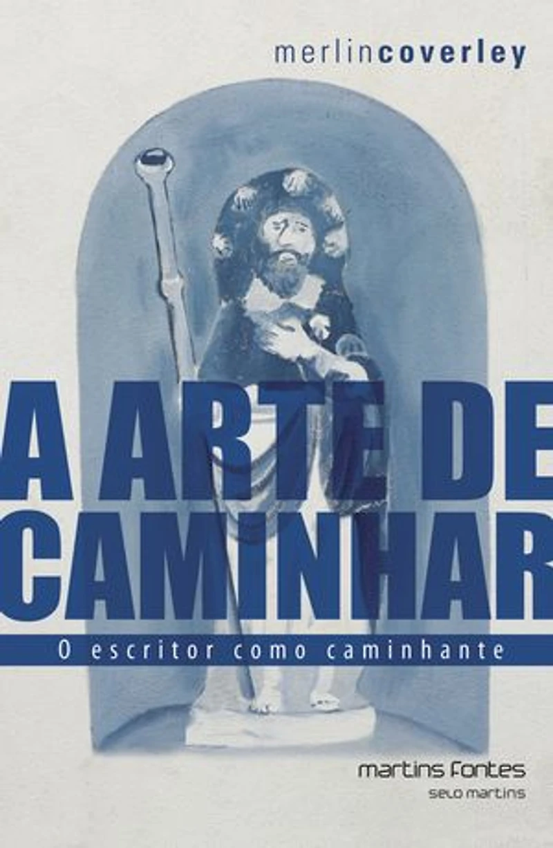 A arte de caminhar: O escritor como caminhante