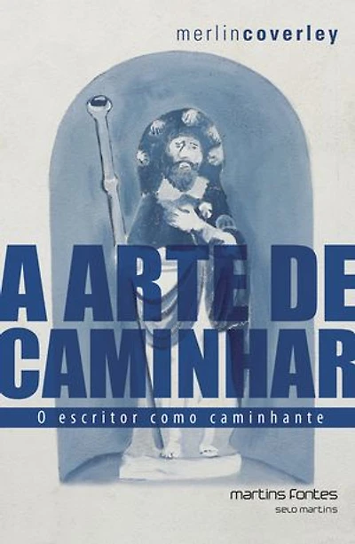 A arte de caminhar: O escritor como caminhante